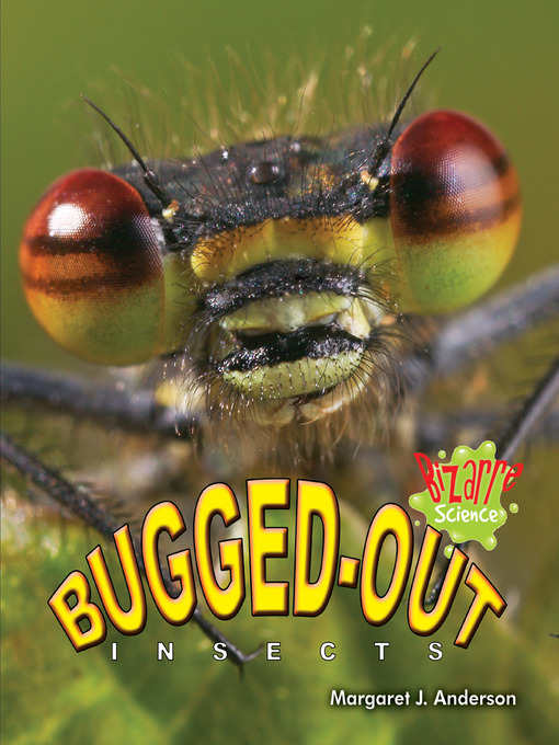 Title details for Bugged-Out Insects by Margaret J. Anderson - Available